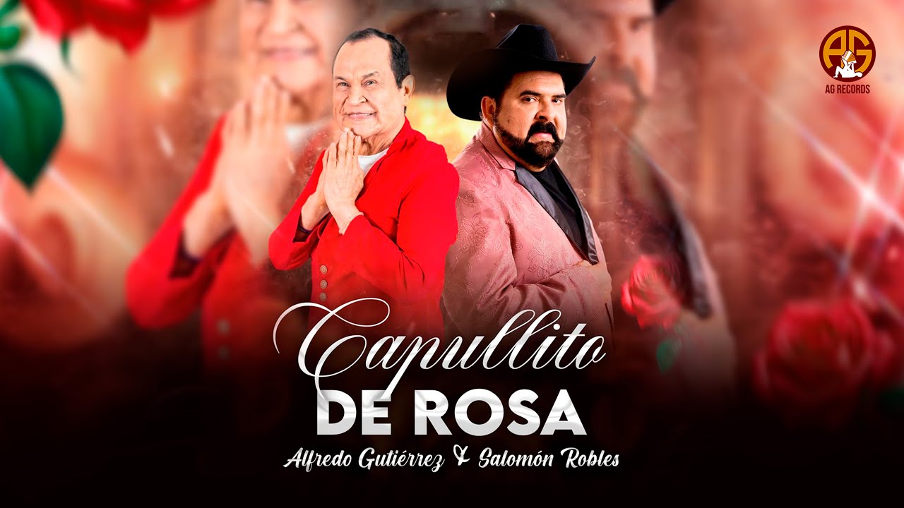 Capullito De Rosa - Alfredo Gutiérrez Y Salomón Robles (Video Lyric)