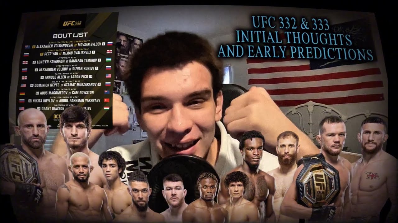 UFC 333 & 332 INITIAL THOUGHTS/EARLY PREDICTIONS