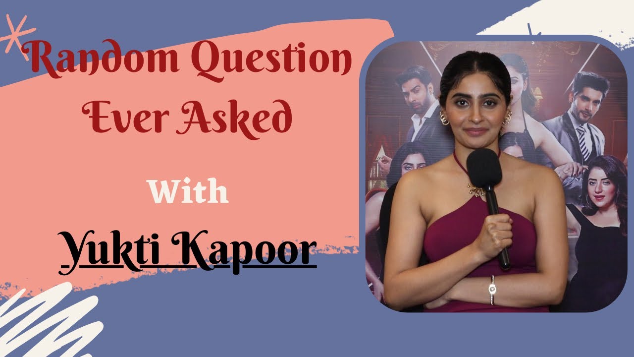Random Question Ever Asked Played with Yukti Kapoor | Telly Glam