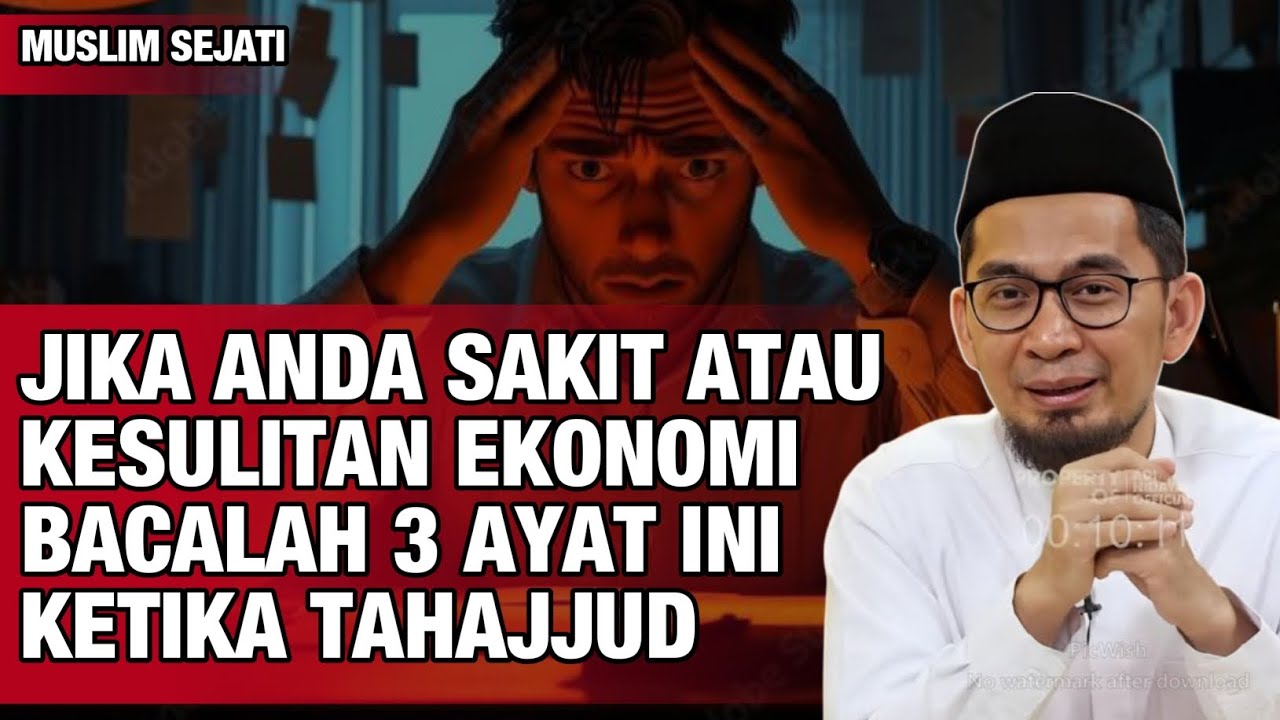 Jika anda Sakit atau Kesulitan Ekonomi Bacalah 3 Ayat ini - Ustadz Adi Hidayat 