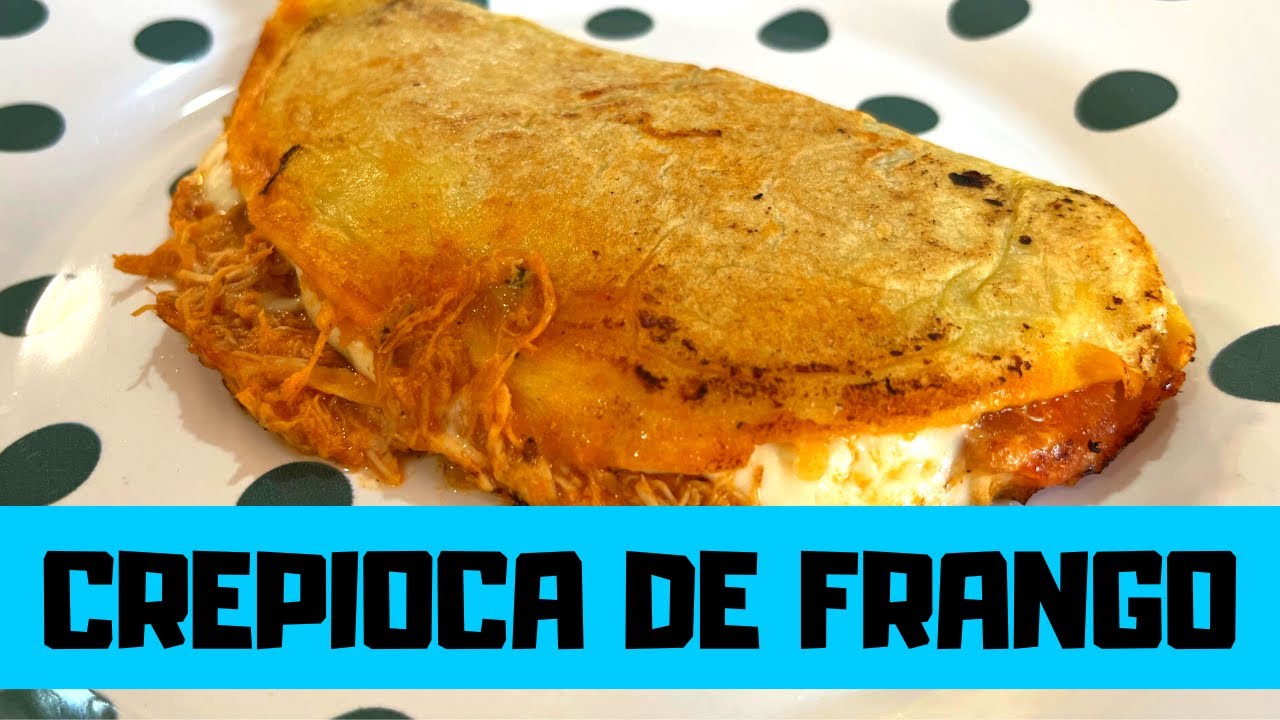 Lanche RÁPIDO e FÁCIL! Crepioca de Frango com Queijo! | Super Recheada | Receitas de Graça #11