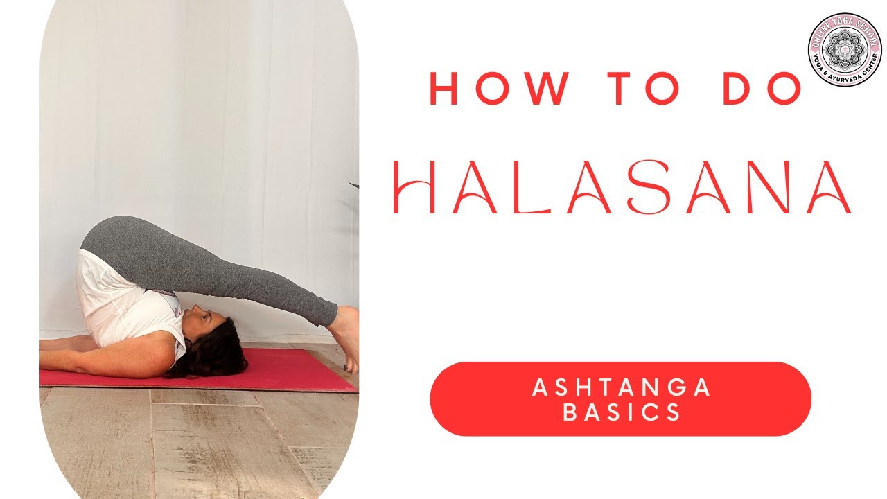 How To Do Halasana Pose in Ashtanga ~ Online Yoga School