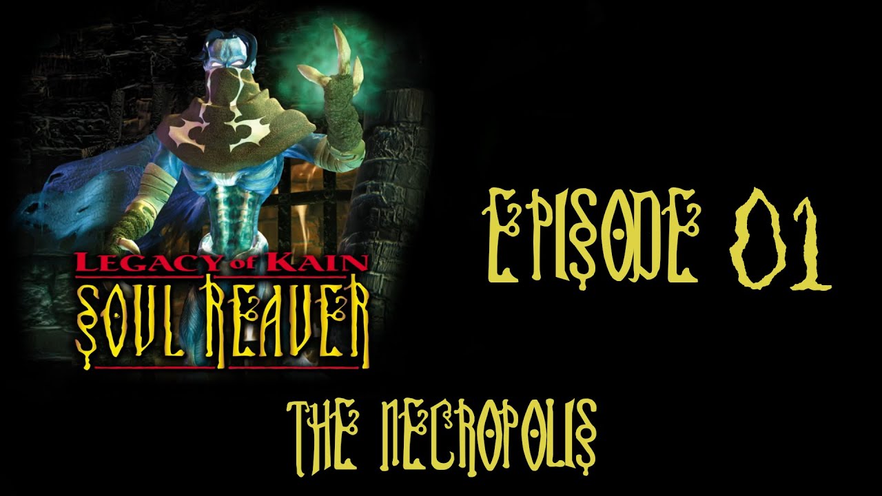 Legacy of Kain Soul Reaver - Episode 01: The Necropolis