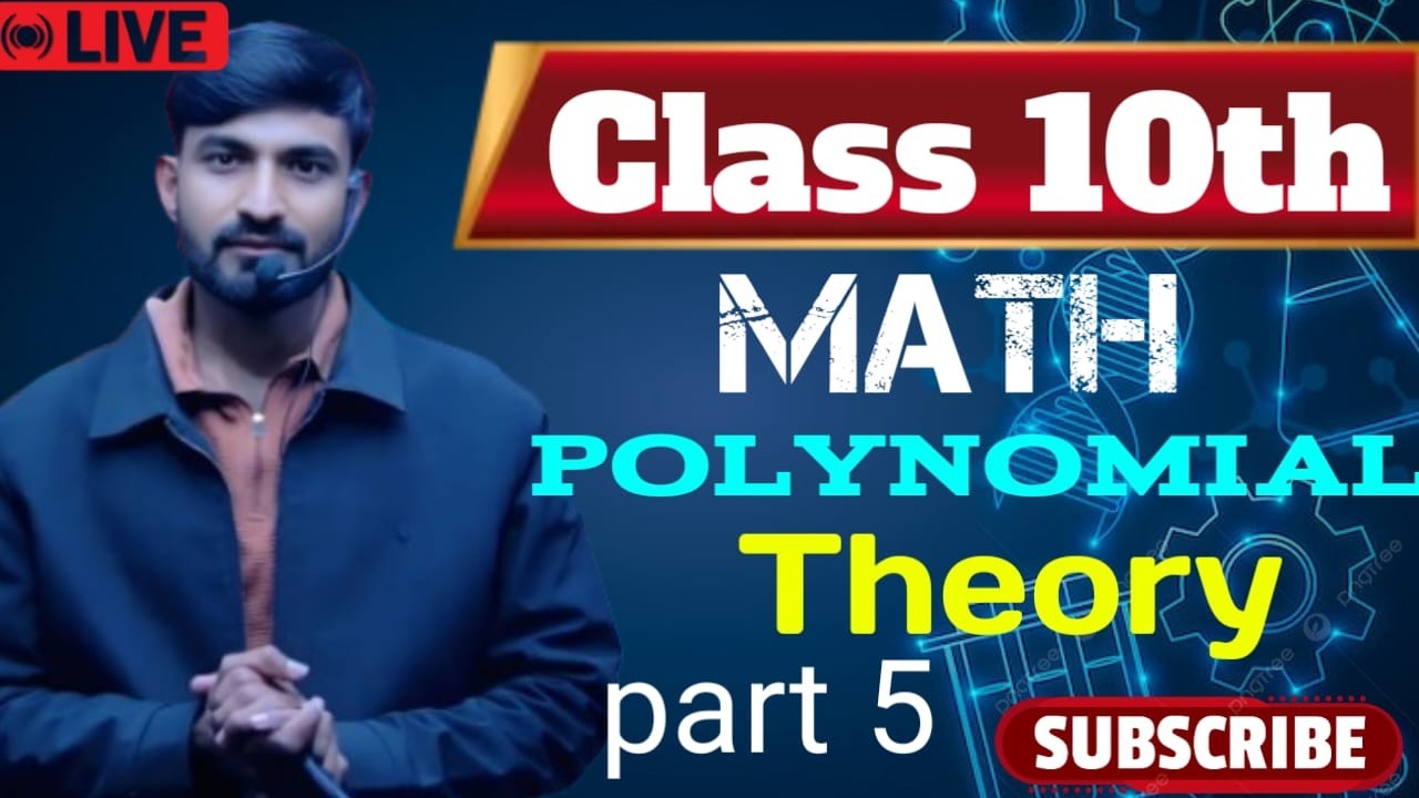 CLASS 10tH MATHS POLYNOMAL THEORY PART 5