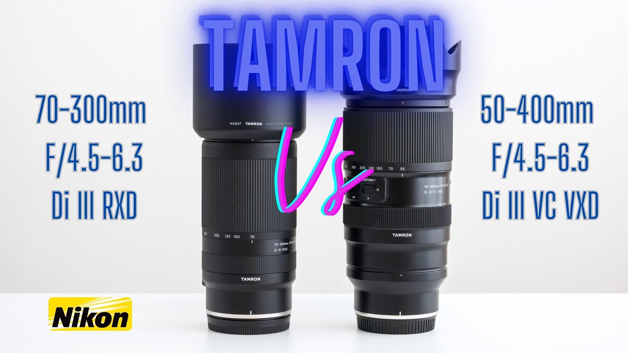 Tamron 70-300mm F/4,5-6,3 Di III RXD против Tamron 50-400mm F/4,5-6,3 Di III VC VXD