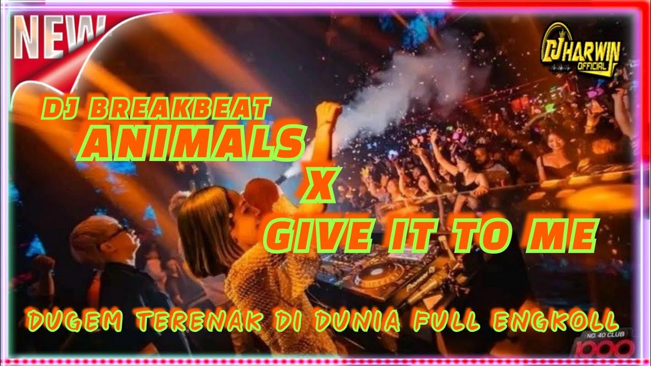 DJ BREAKBEAT ANIMALS X GIVE IT TO ME TERBARU 2025 | DUGEM TERENAK DI DUNIA FULL ENGKOLL