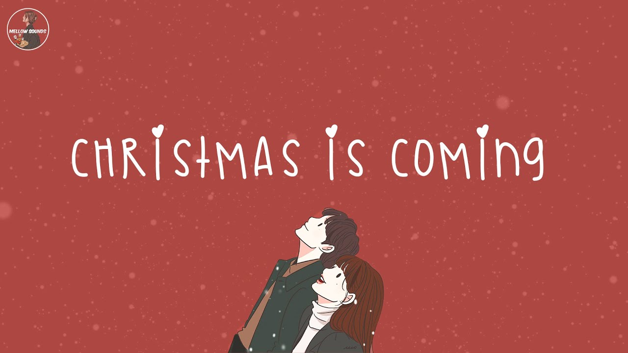 Christmas is coming 🎄 Christmas 2026 ~ Songs that make u feel Christmas vibe closer