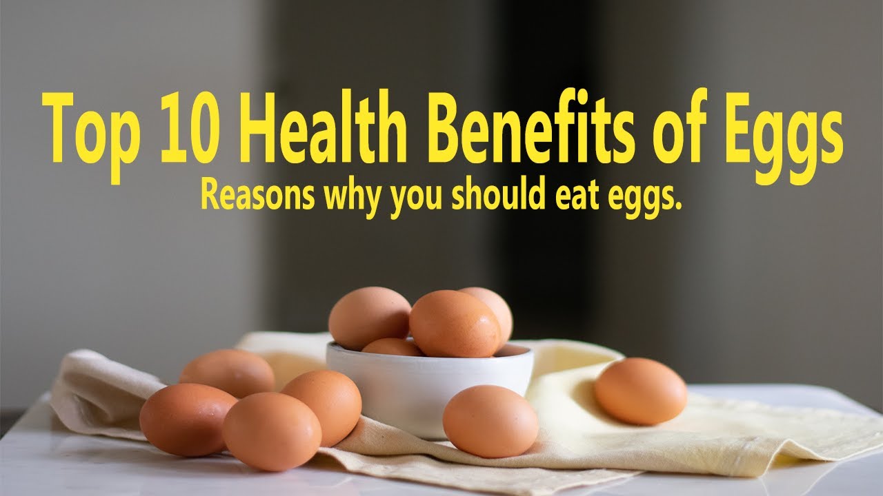 Top 10 health benefits of eggs - Reasons why you should eat eggs.