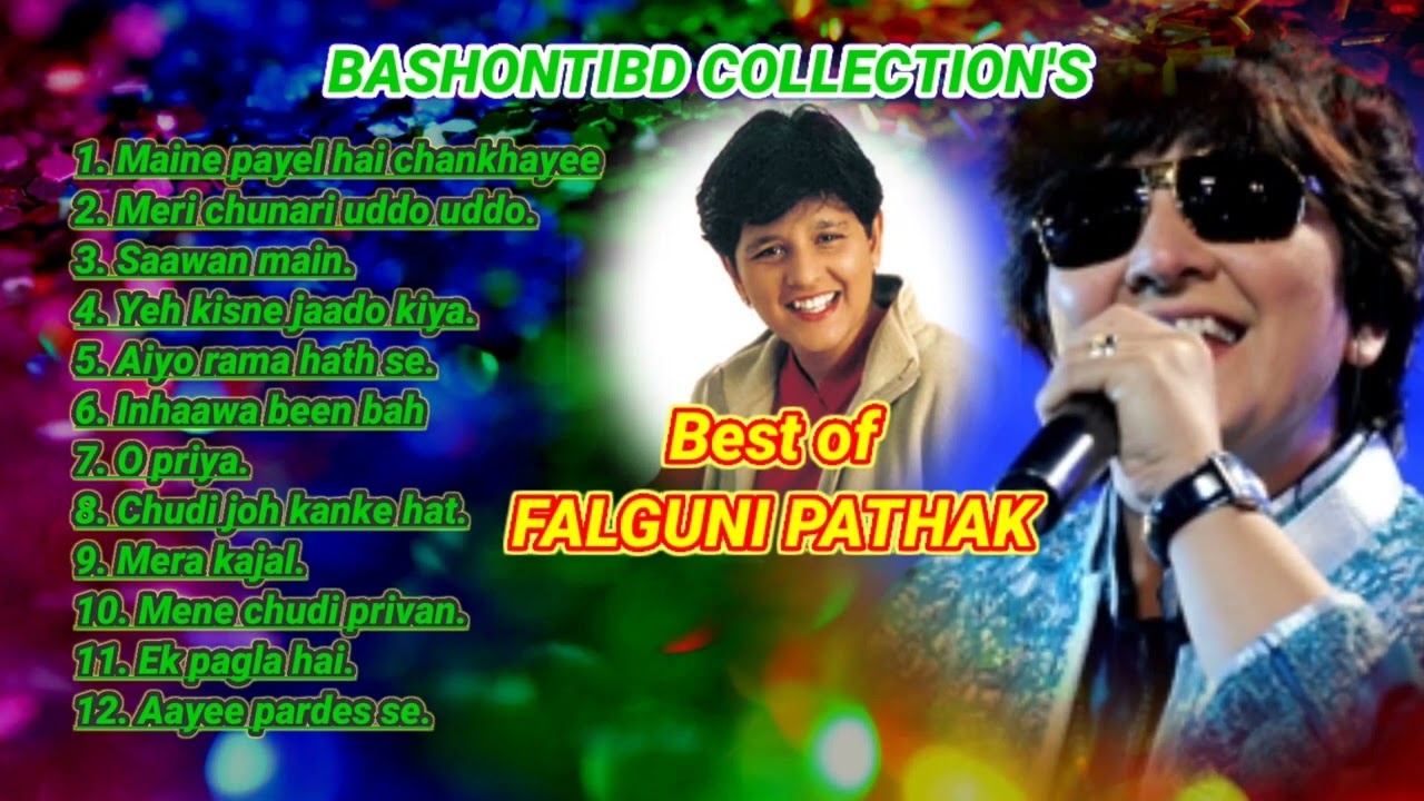 Best of FALGUNI PATHAK.   ফাল্গুনী পাঠেক।