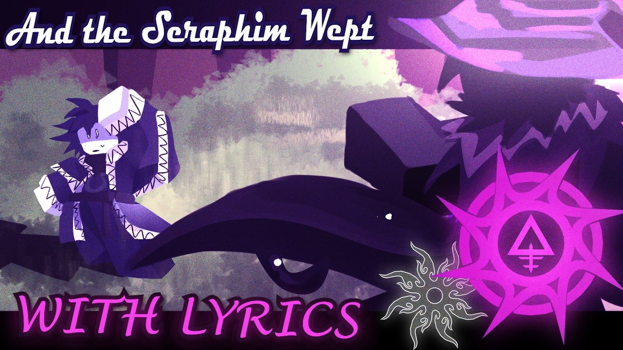 And The Seraphim Wept WITH LYRICS | Forsaken OST (Azure vs Two Time LMS)