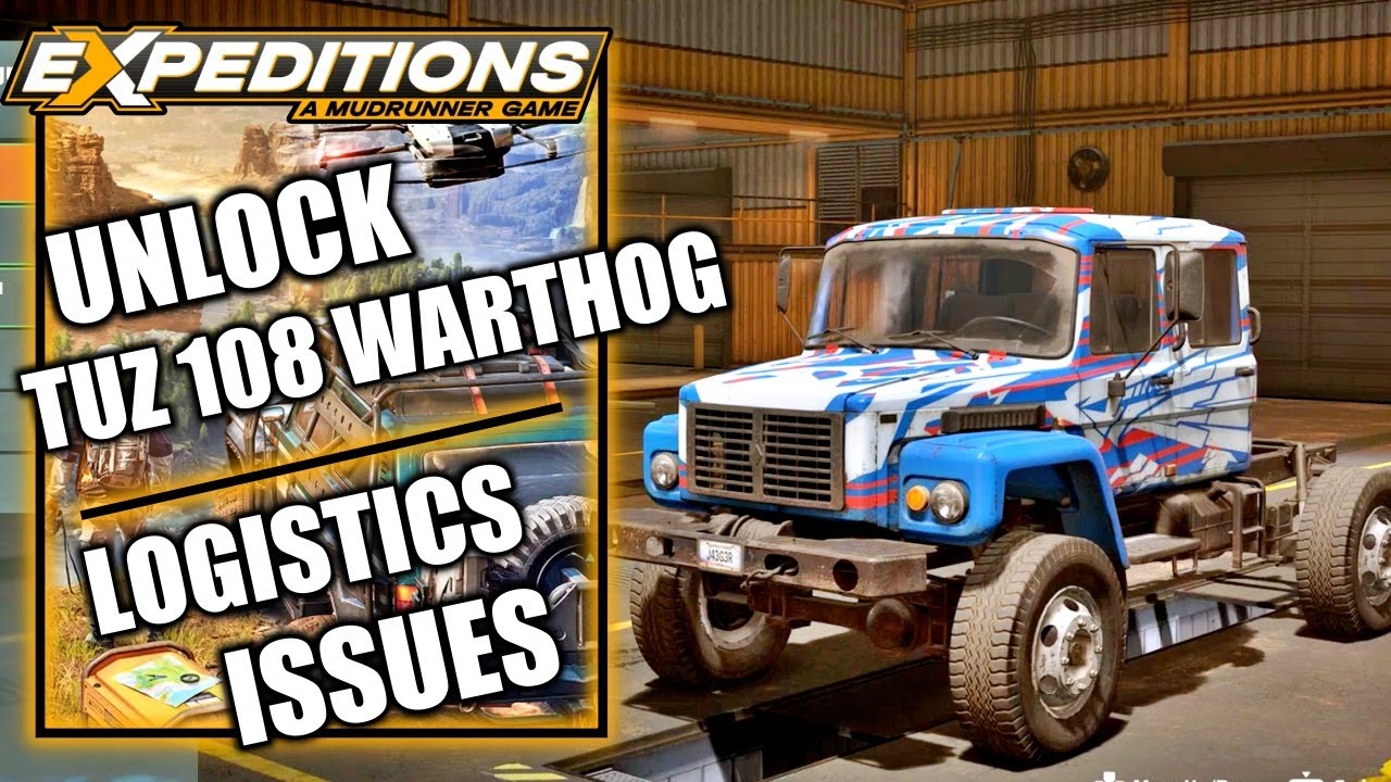 Expeditions A Mudrunner Game - Unlock TUZ 108 Warthog Off-Road Truck - Logistics Issues