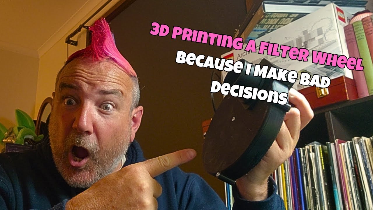 3D Printing a Filter Wheel Because I Make Bad Decisions