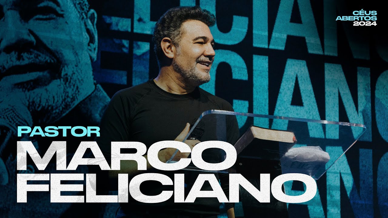 PASTOR MARCO FELICIANO | CONFER&Ecirc;NCIA C&Eacute;US ABERTOS 2024