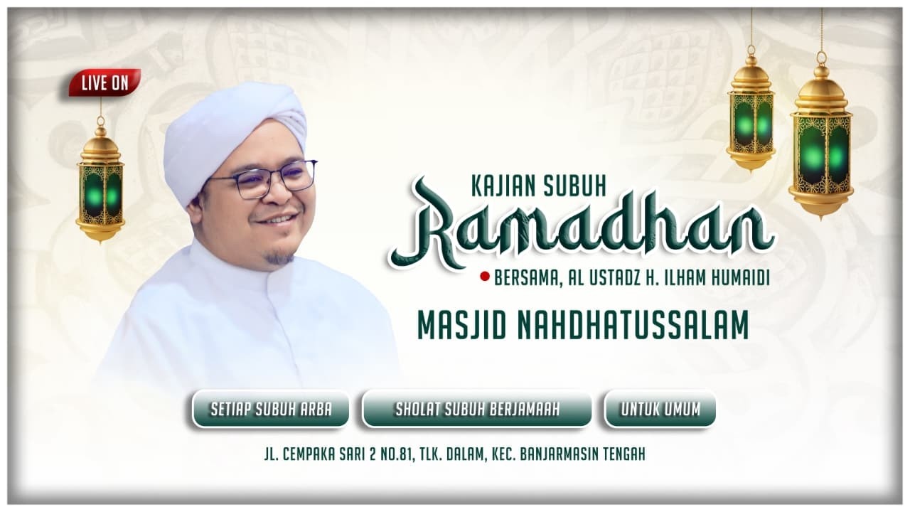 Kajian Ramadhan | Masjid Nahdhatussalam | Al Bersama Al Utsadz H. Ilham Humaidi | 4 Maret 2026