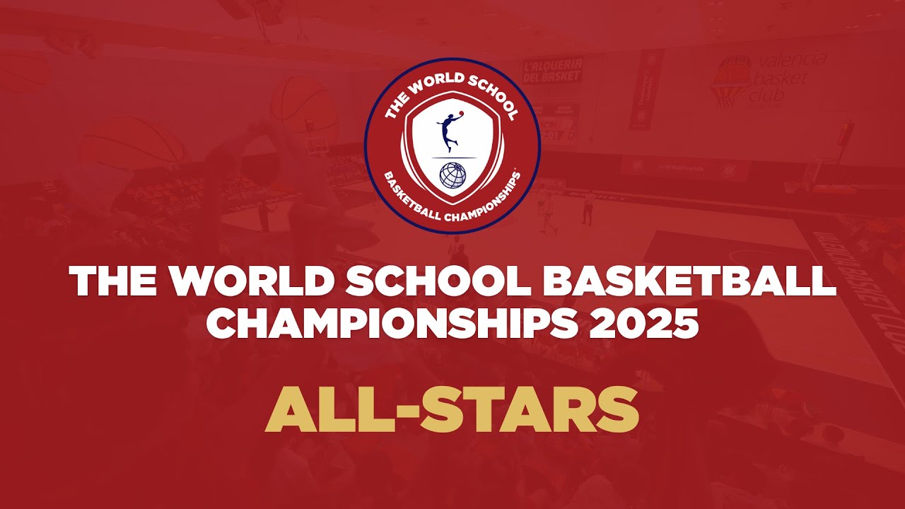 WORLD SCHOOL BASKETBALL CHAMPS 2025 - ALL-STARS GAMES