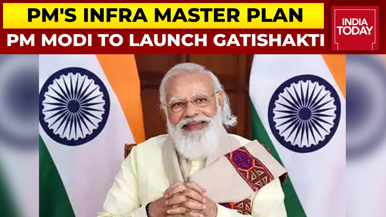 PM Modi To Launch GatiShakti Infra Master Plan To Overhaul &lsquo;Sarkari&rsquo; Work Culture | India Today