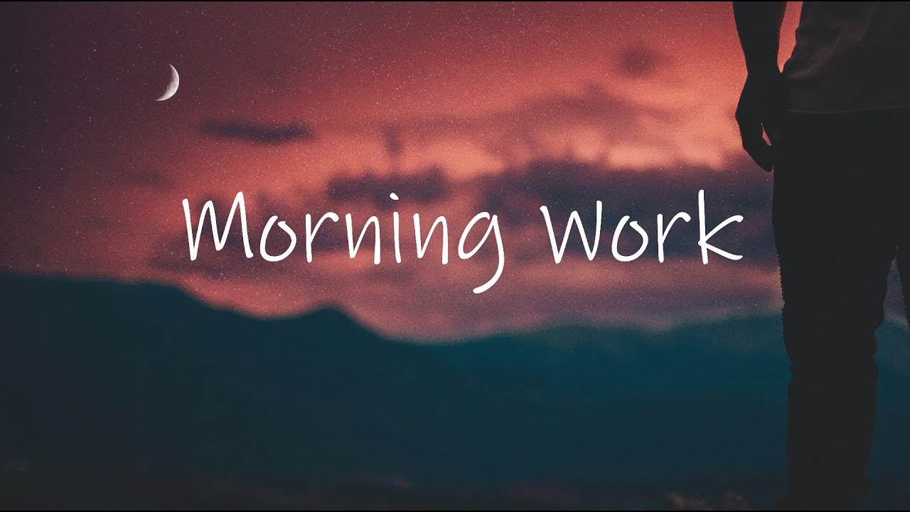 Morning Work | Beautiful Chill Mix