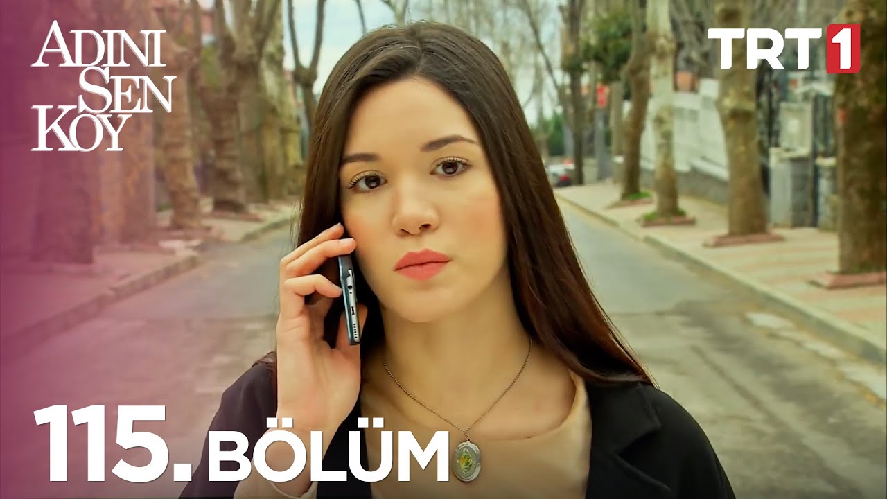 Adını Sen Koy 115. Bölüm