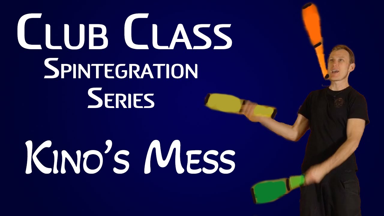Club Juggling Tutorial - Learn Kino's Mess - Spintegration Series