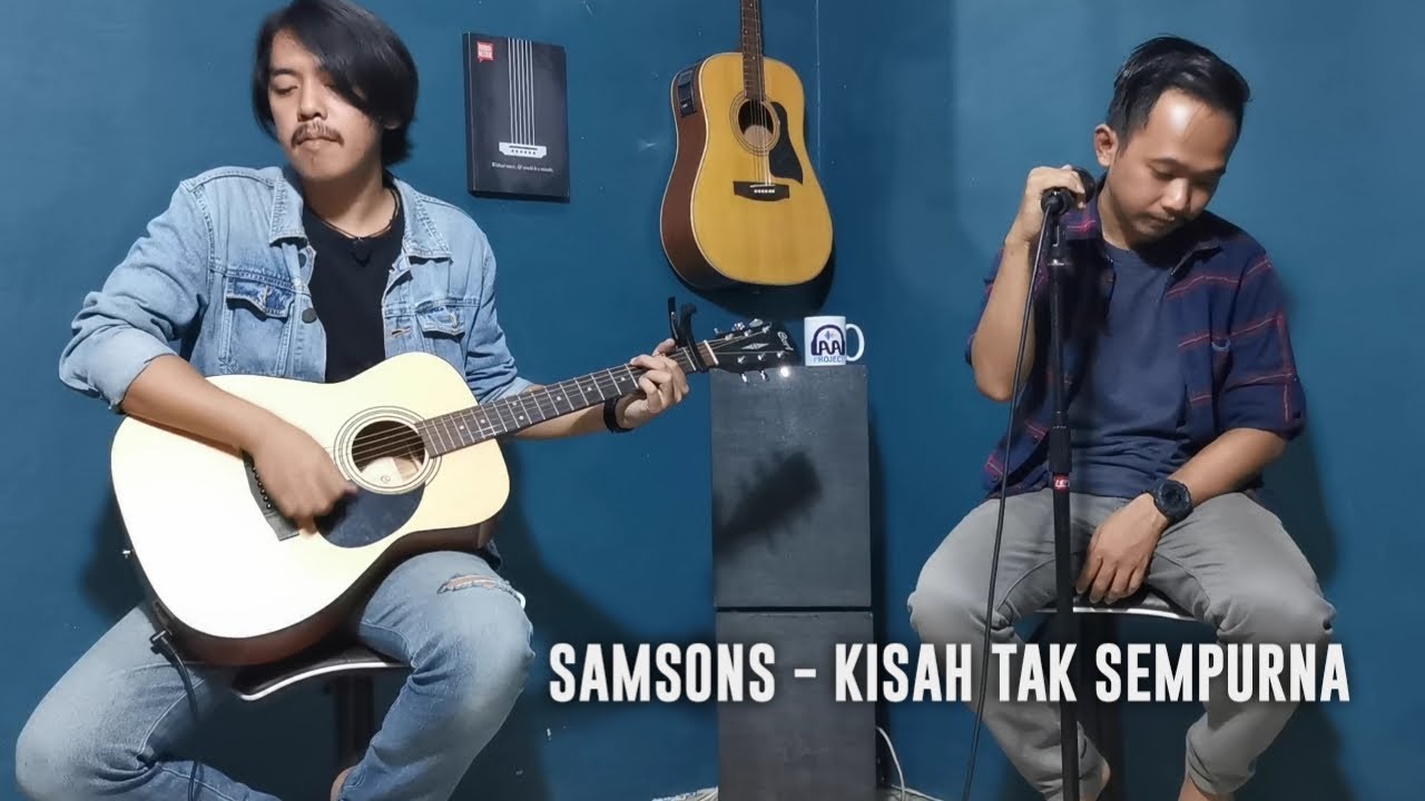 SAMSONS - KISAH TAK SEMPURNA | COVER BY AA PROJECT