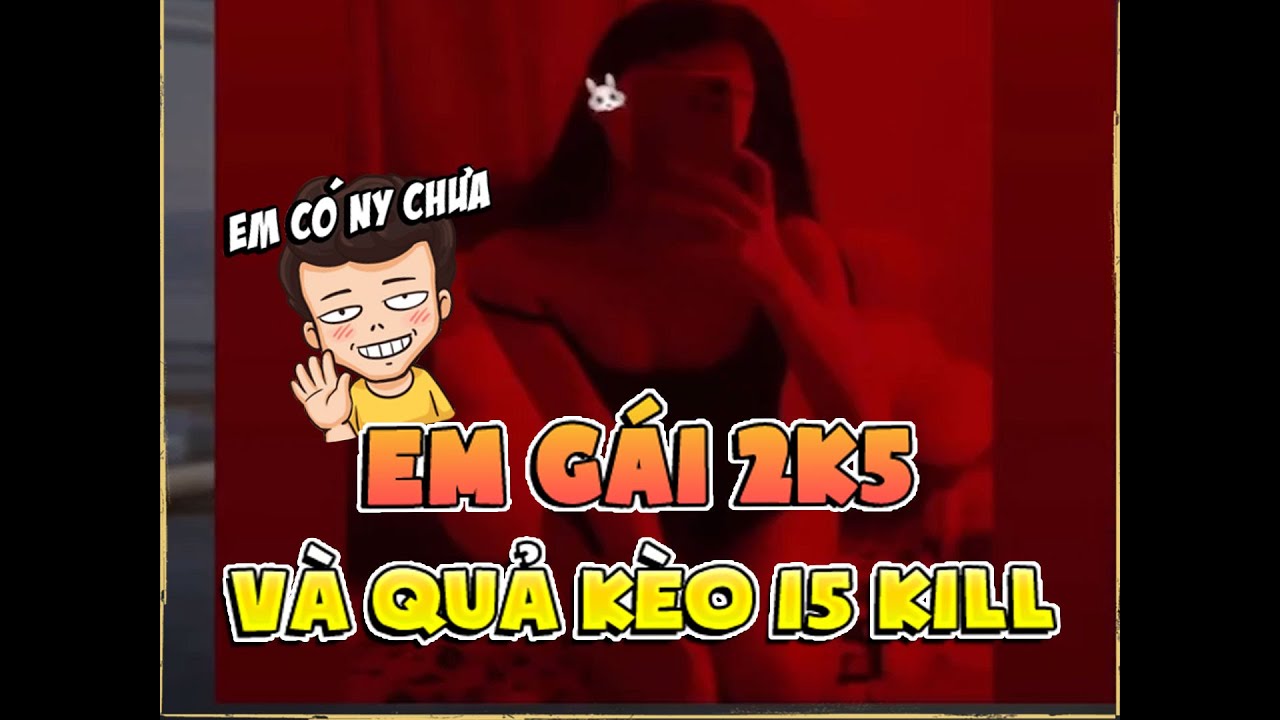 🔥 PUBG MOBILE || Ch&aacute;u g&aacute;i 2k5 v&agrave; quả k&egrave;o 15 kills