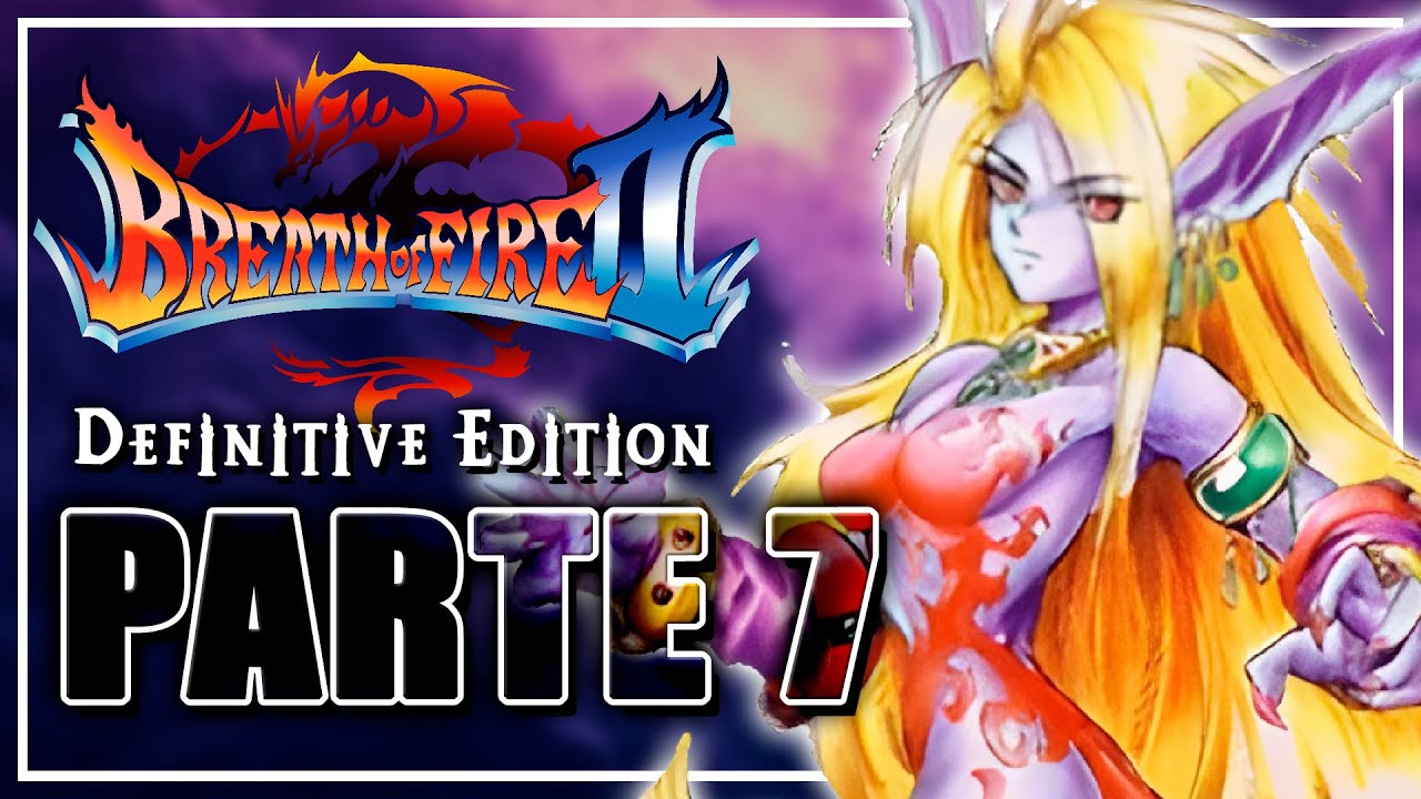 Breath of Fire 2 DEFINITIVE EDITION - Parte 7 | Gameplay Completa Traduzida | Detonado