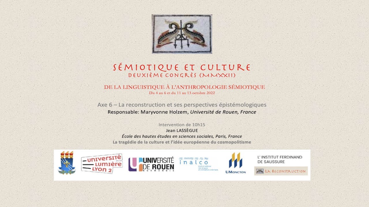SemiCult II : Axe 6. Jean Lass&egrave;gue &ndash; La trag&eacute;die de la culture, l'id&eacute;e europ&eacute;enne du cosmopolitisme