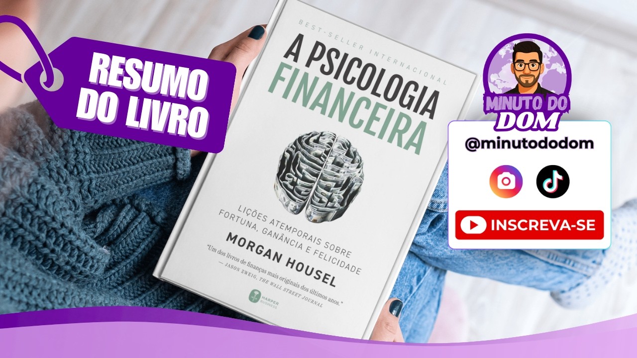 Desvende A Psicologia Financeira Morgan Housel: Resumo que MUDARÁ suas Finanças!