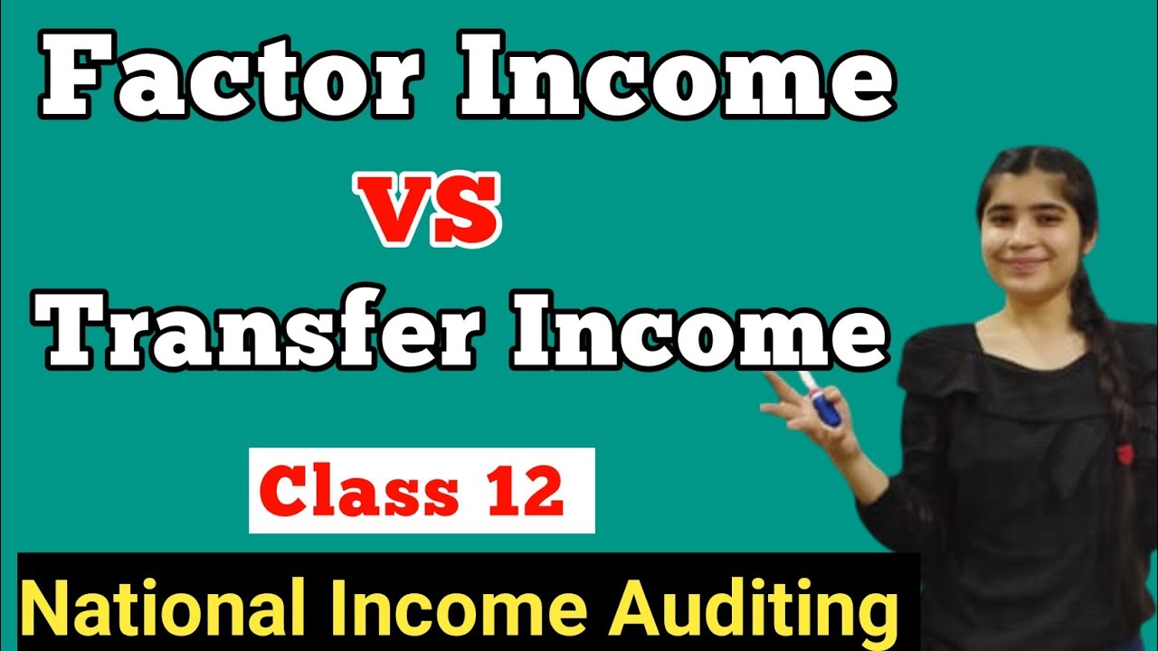 What Is Factor Income & Transfer Income |Difference Between factor Income & Transfer Income