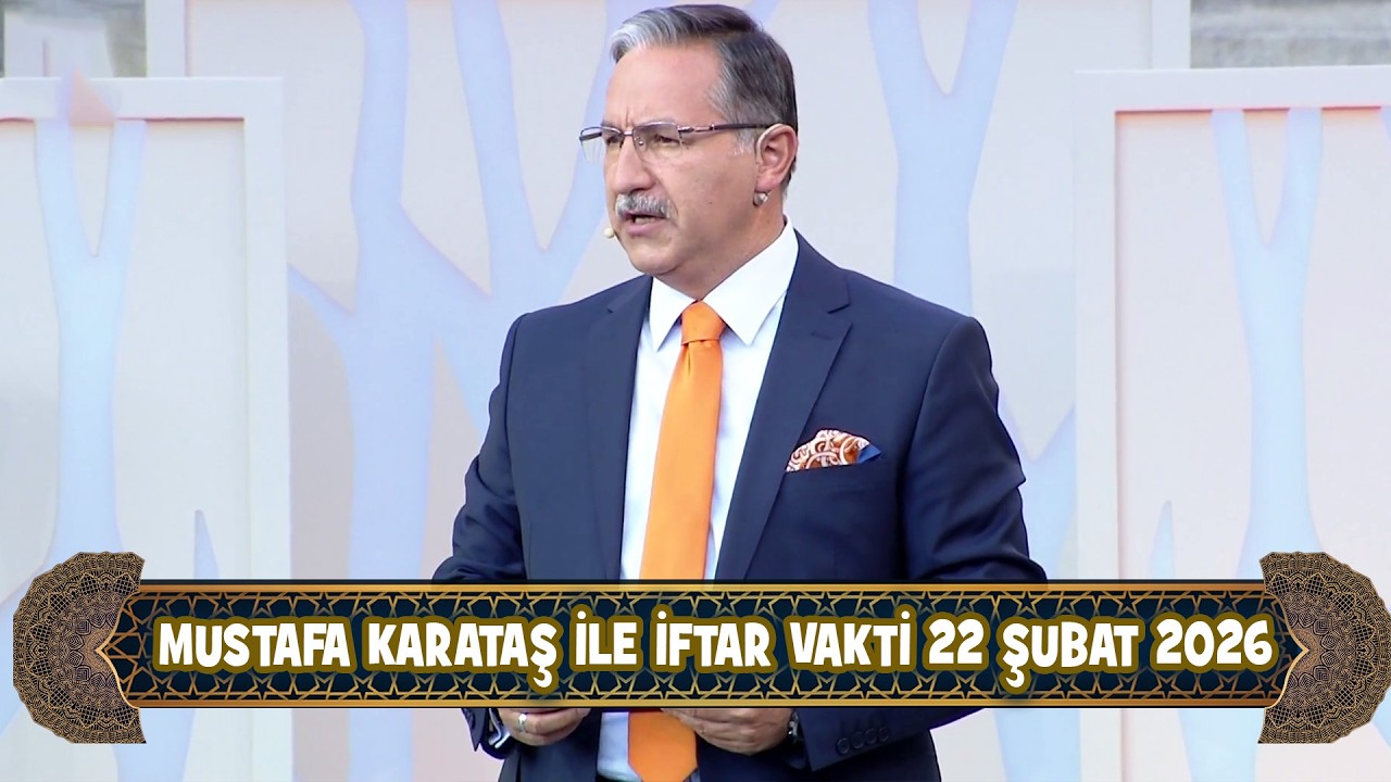Prof. Dr. Mustafa Karataş ile iftar Vakti 22 Şubat 2026