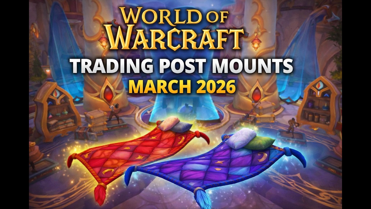 Trading Post Mounts March 2026  | World of Warcraft