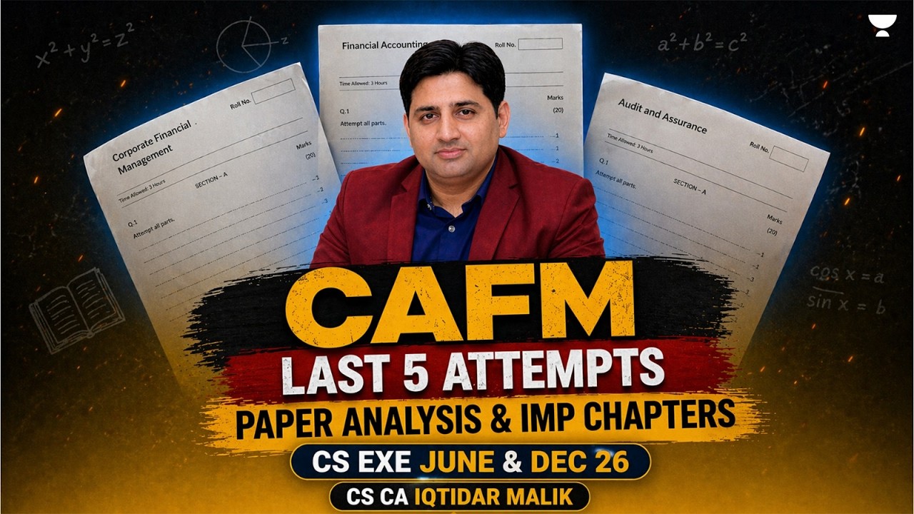 CAFM | Last 5 Attempts Paper Analysis & Important Chapters | CS Executive June & Dec'26 | Unacademy