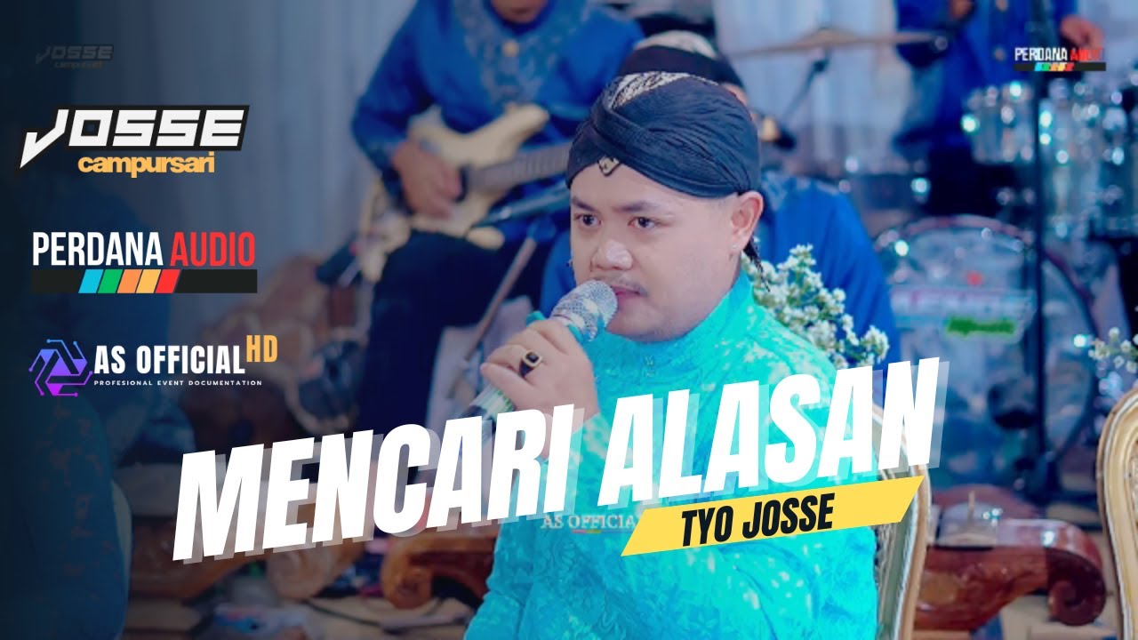 MENCARI ALASAN || TYO JOSSE MUSIC (Official video live ) AS OFFICIAL HD