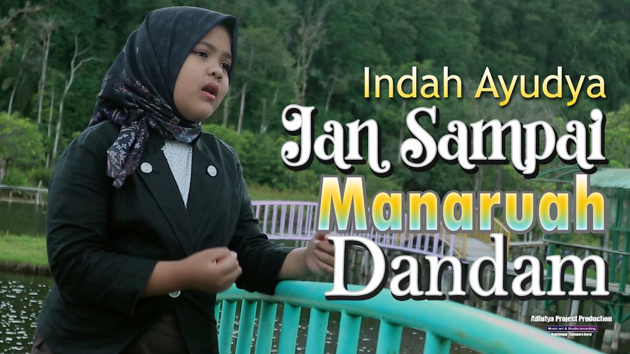 Jan Sampai Manaruah Dandam - Indah Ayudya ( Official Music Video )
