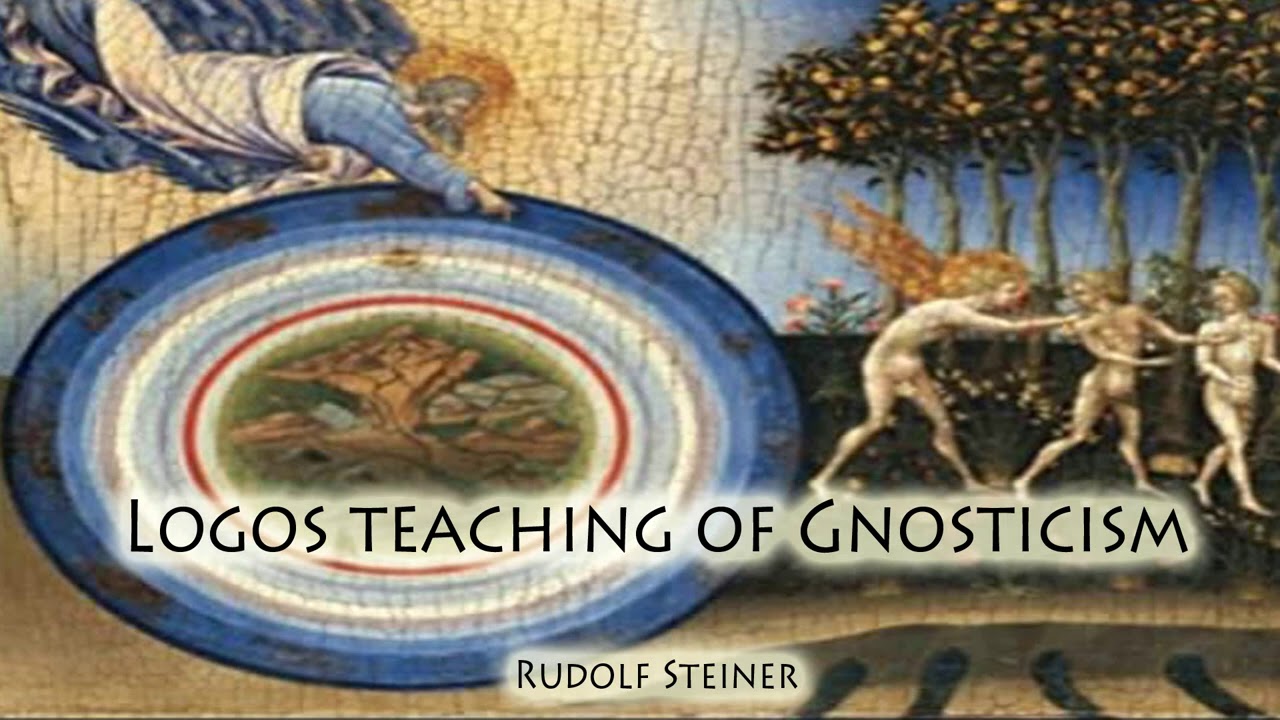Logos teaching of Gnosticism By Rudolf Steiner