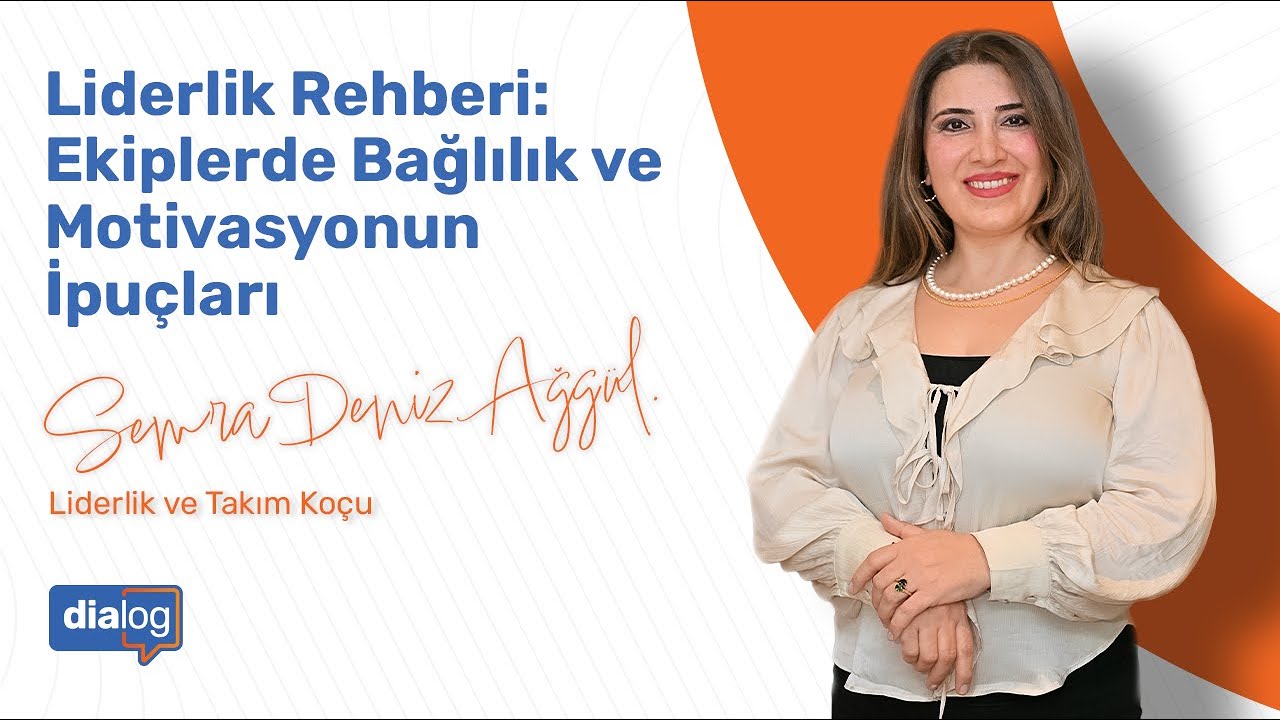 Liderlik Rehberi: Ekiplerde Bağlılık ve Motivasyonun İpuçları - Semra Deniz Ağgül #16 #ekipyönetimi