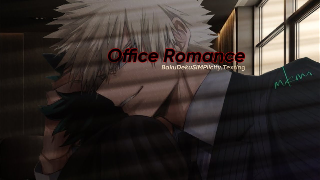 Office Romance Ep1 |•|•|BakuDeku |•|•|TextingStory