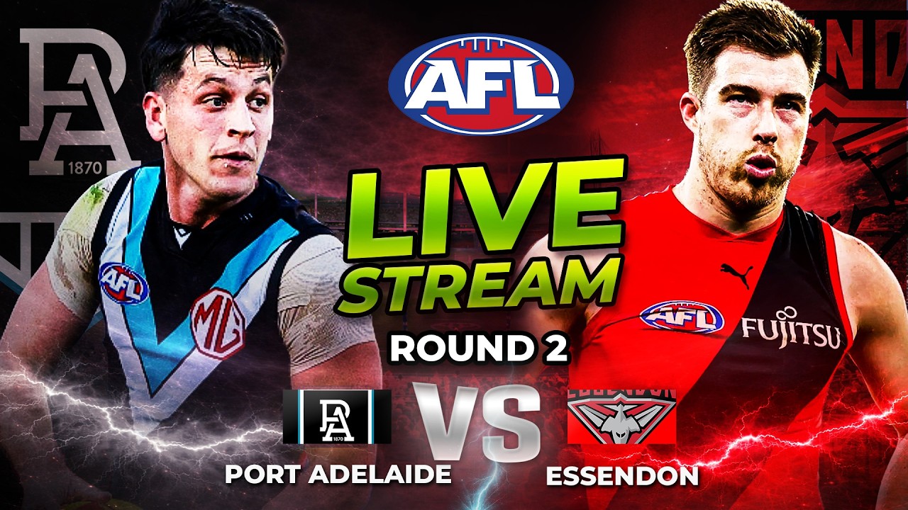 PORT ADELAIDE v ESSENDON | 2026 AFL Round 2 Live Stream