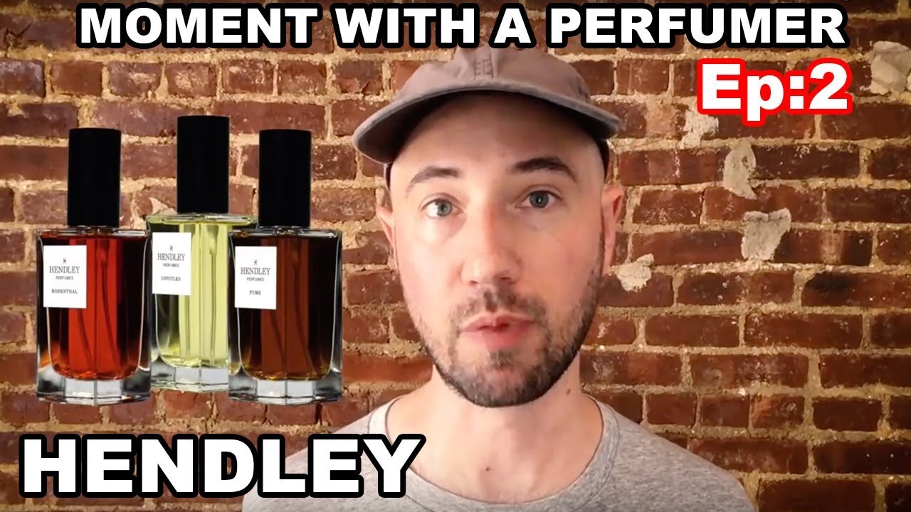 Moment with a Perfumer Ep:2 - Hendley Perfumes