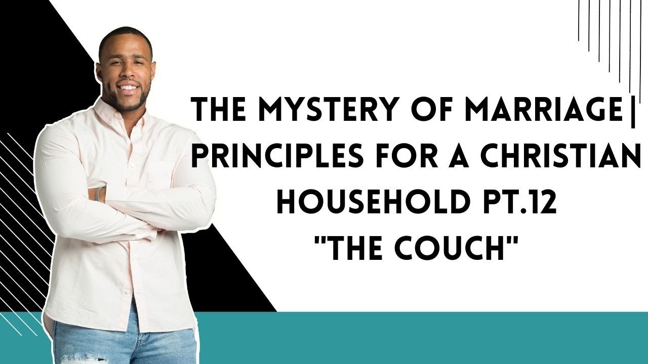 The Mystery of Marriage | Principles For a Christian Household Pt.12