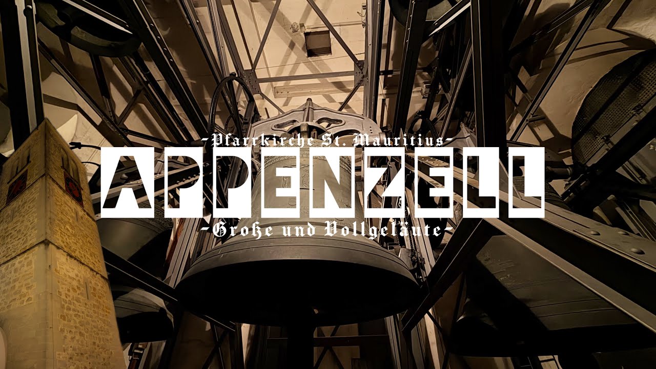🌟Die glocken von Appenzell/Appenzello (CH-AI) - Pfarrkirche St. Mauritius