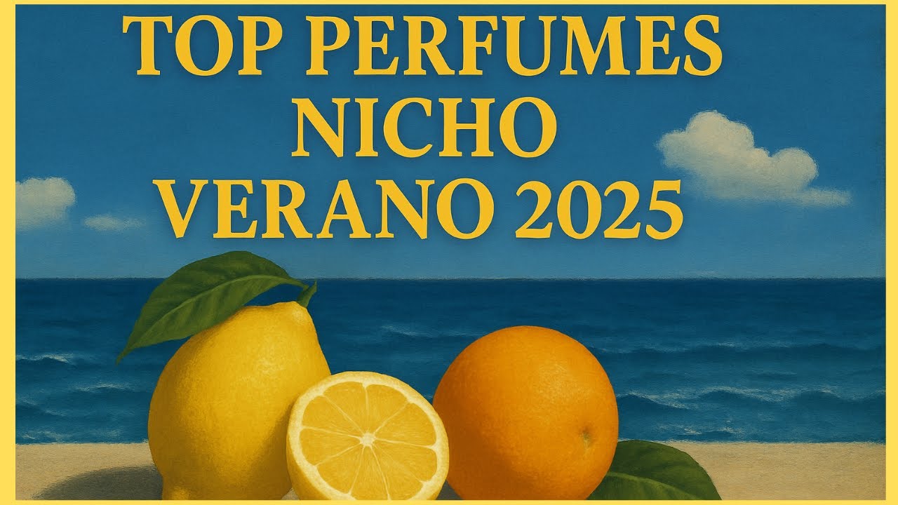 TOP 15 VERANO 2025: 15 fragancias nicho perfectas para este verano ☀️🍋🌊