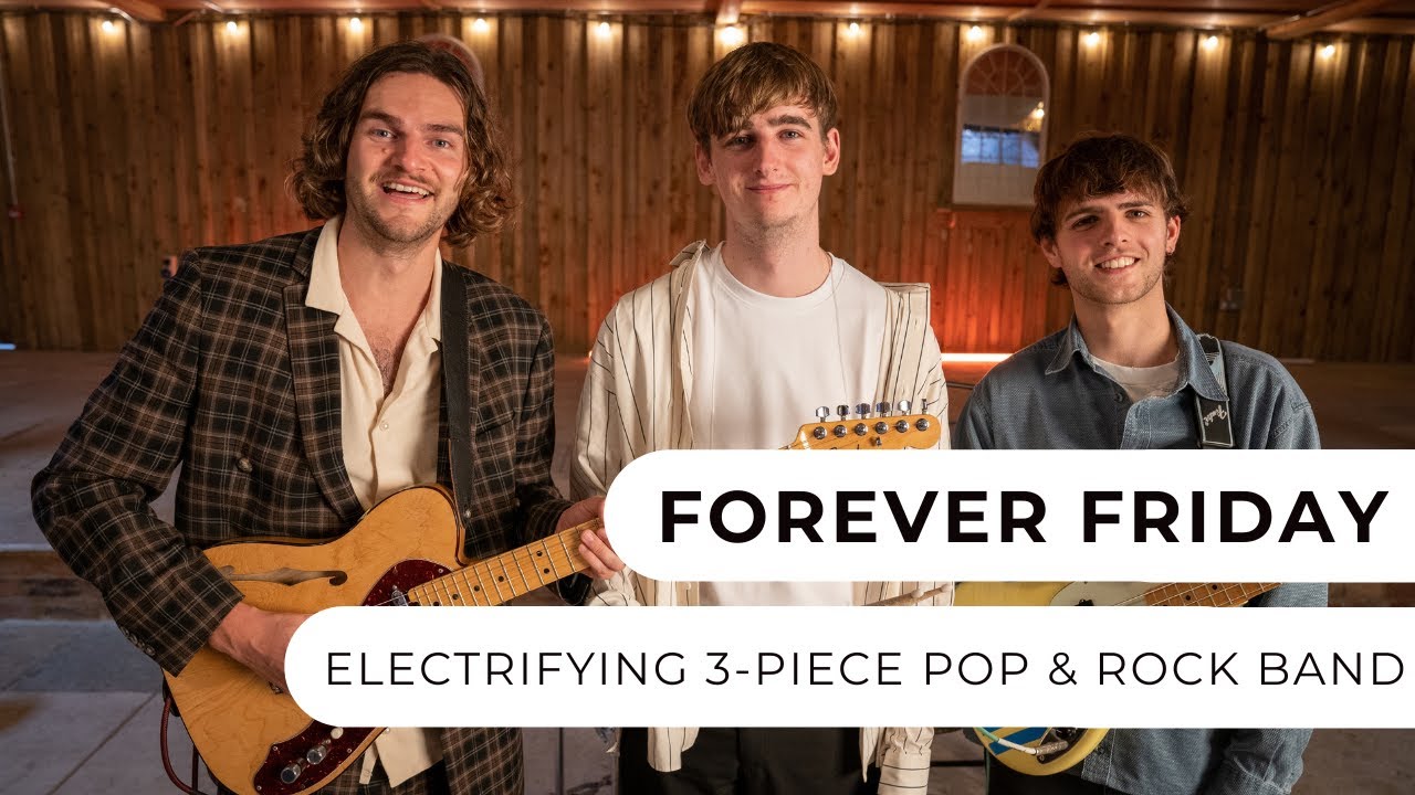Forever Friday - Electrifying 3-Piece Pop & Rock Band - Entertainment Nation