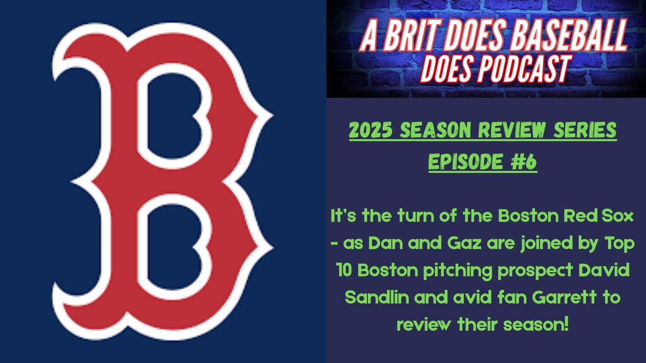 BDB 2025 Season Review Series Episode #6 - The Boston Red Sox (w/ David Sandlin and Garrett!)
