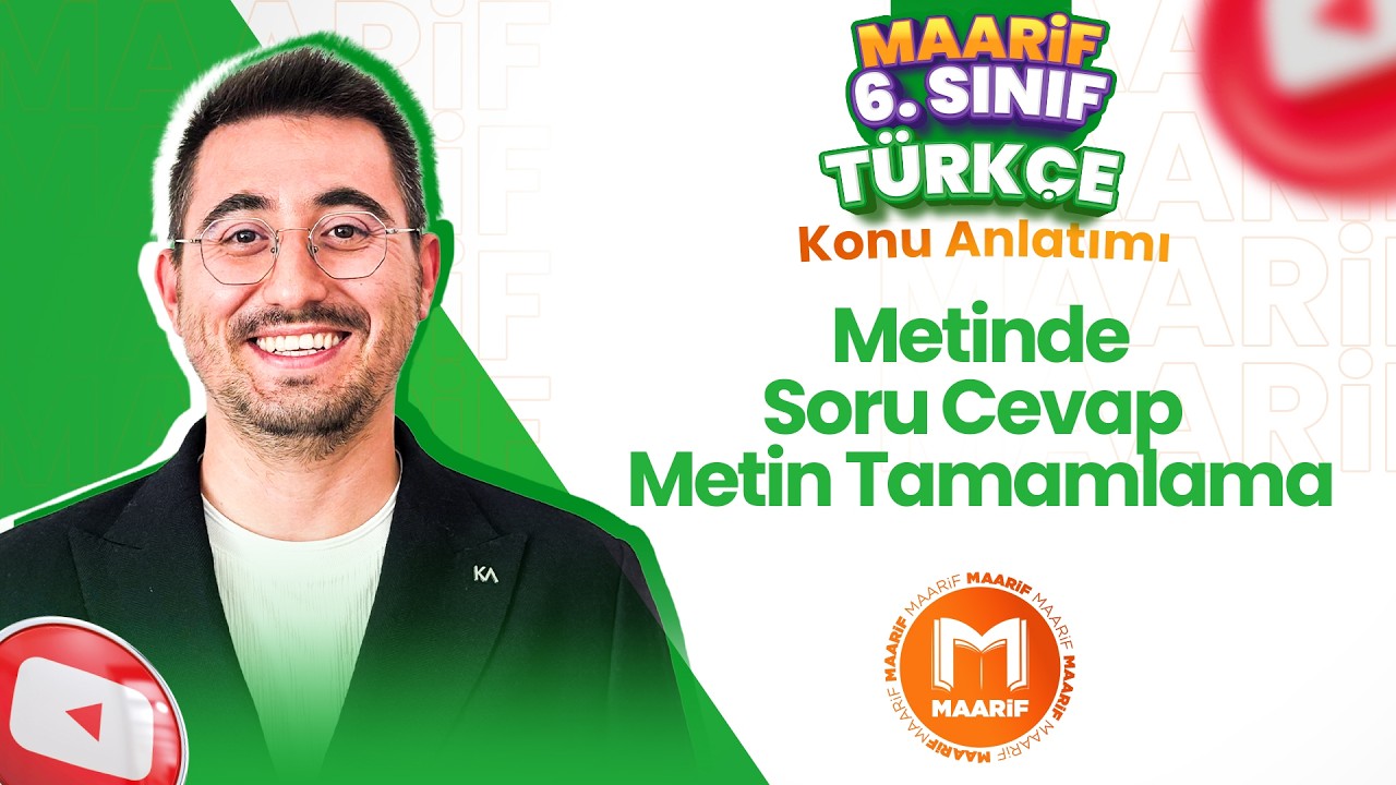 Metinde Soru Cevap – Metin Tamamlama | 6. Sınıf Türkçe | Maarif Modeli | Ders 15