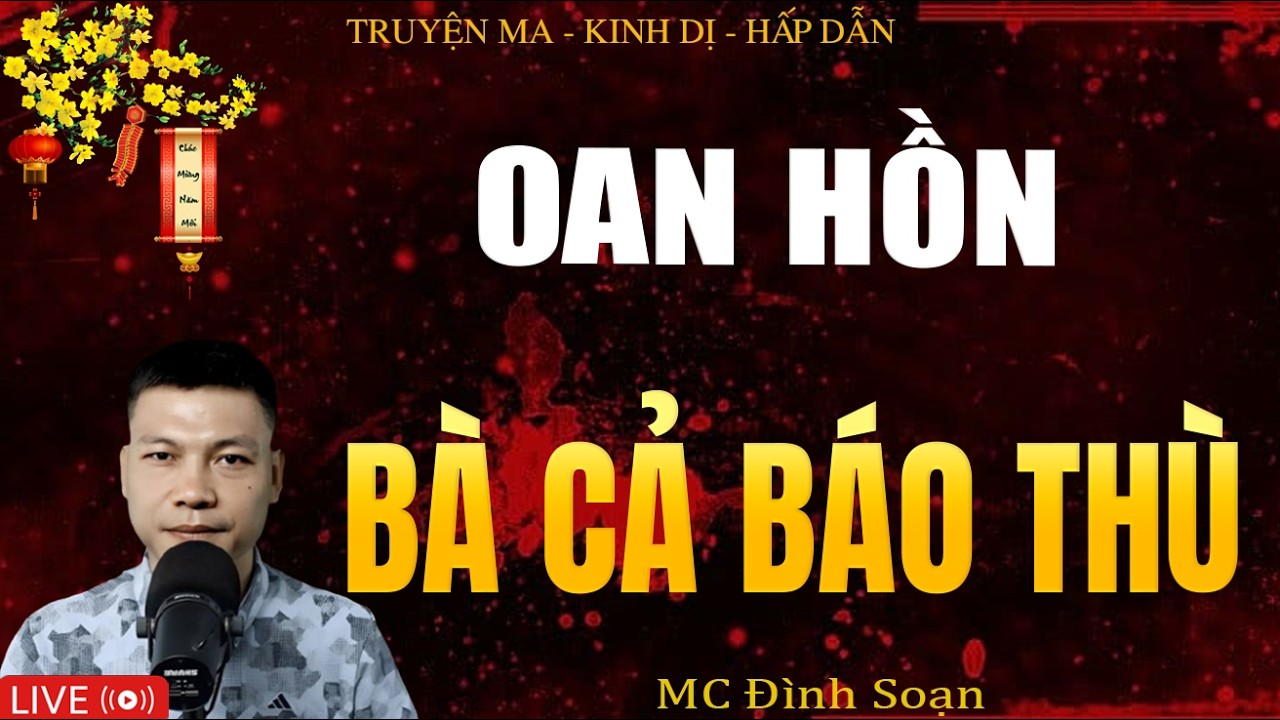 OAN HỒN BÀ CẢ BÁO THÙ - Truyện Ma Kinh Dị | Tuyển Tập Truyện Ma Đình Soạn Hay Nhất