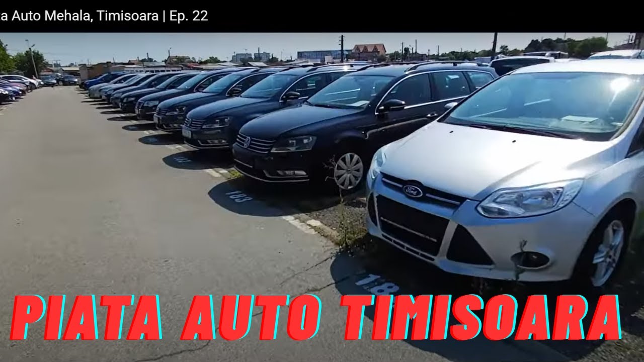 Piata Auto Mehala, Timisoara | Ep. 22