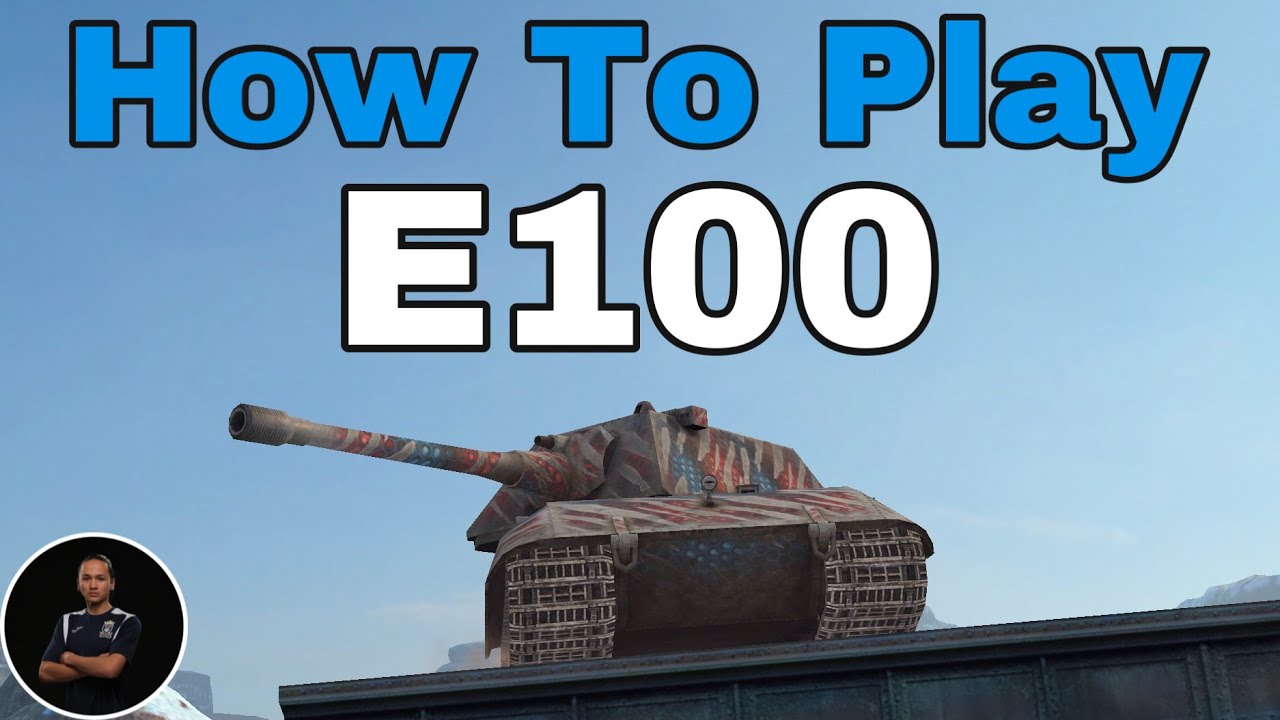 How To Play E100 | WoT Blitz