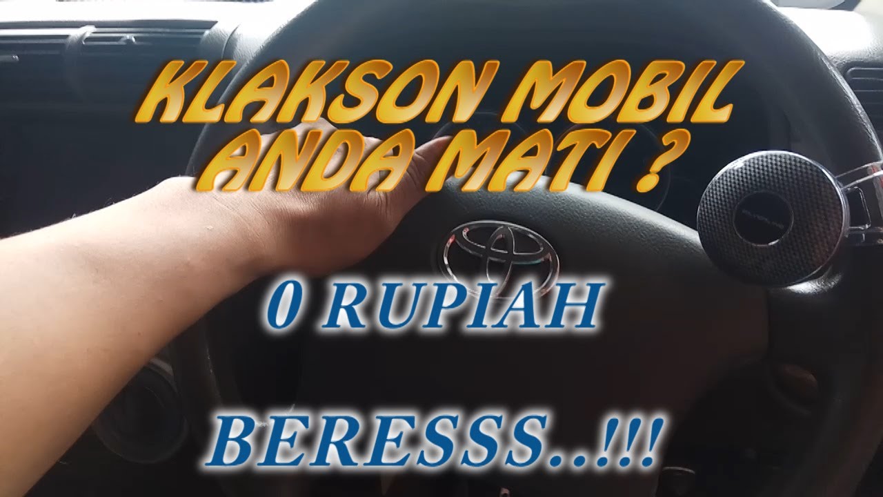 CARA MEMPERBAIKI KLAKSON MOBIL MATI. APA PENYEBABNYA ? ATASI SENDIRI TANPA KEBENGKEL