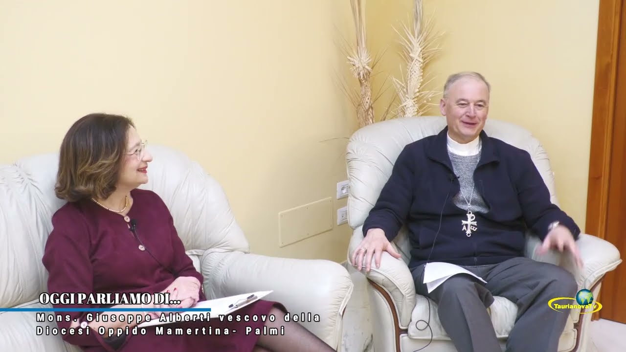 TaurianovaTV - OGGI PARLIAMO DI... Mons. Giuseppe Alberti vescovo della diocesi Oppido M. - Palmi